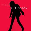 Michael Jackson - Is It Scary
